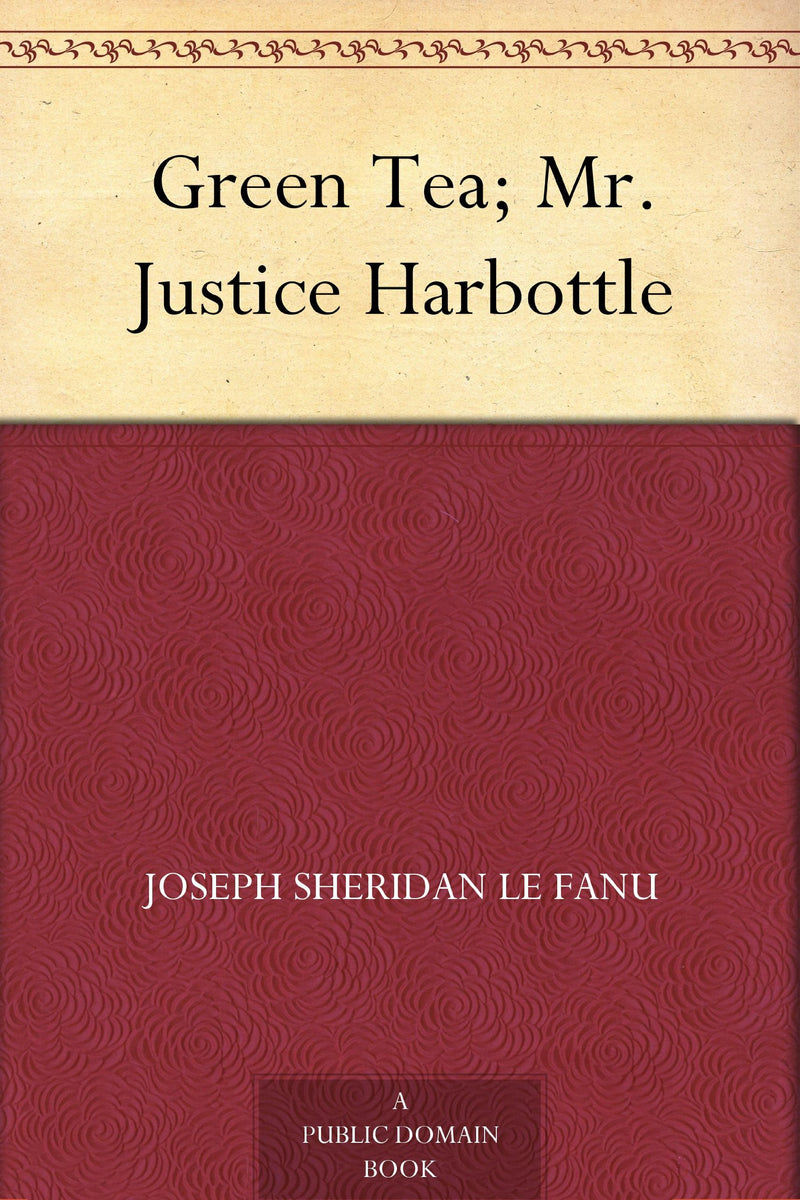 Green Tea; Mr. Justice Harbottle