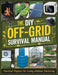The DIY Off-Grid Survival Manual