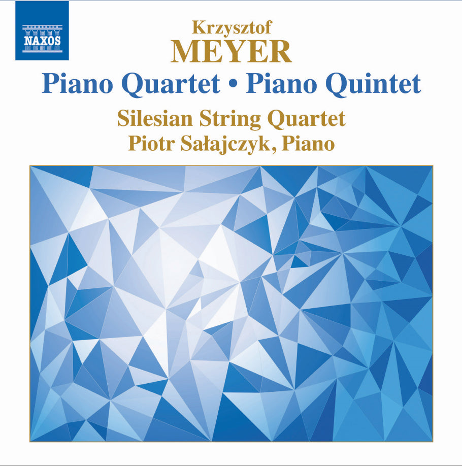 Krzysztof Meyer: Piano Quartet/Piano Quintet