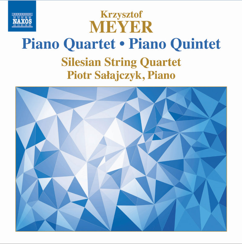 Krzysztof Meyer: Piano Quartet/Piano Quintet