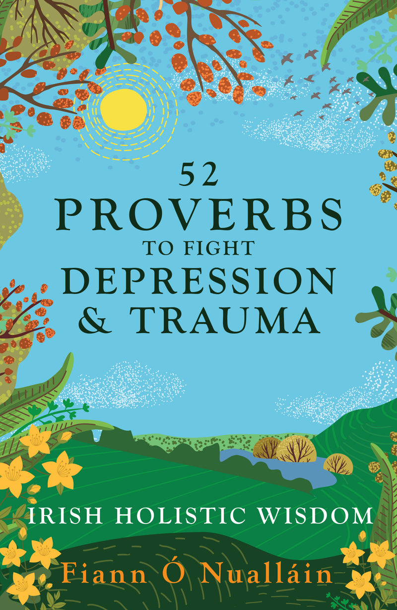 52 Irish Proverbs to Fight Depression and Trauma