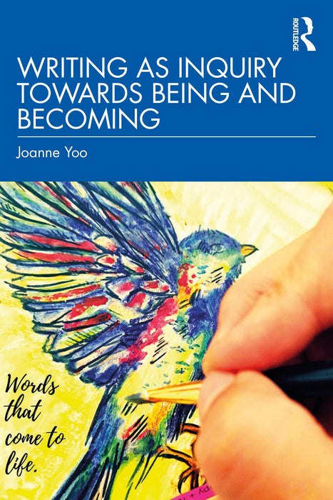 Writing as Inquiry Towards Being and Becoming