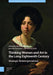 Thinking Women and Art in the Long Eighteenth Century: Strategic Reinterpretations (Visual and Material Culture, 1300-1700