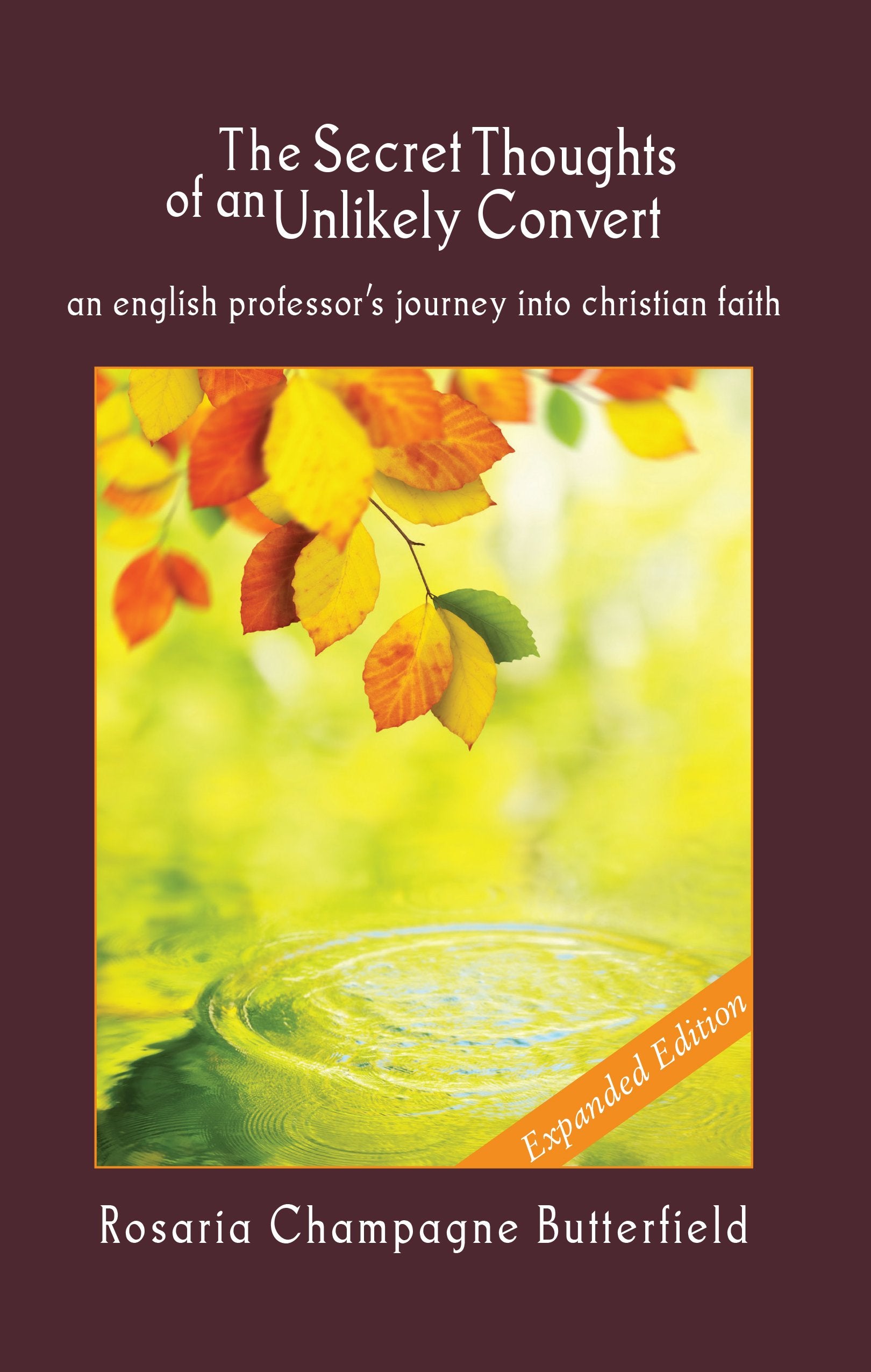 The Secret Thoughts of an Unlikely Convert (Expanded Edition