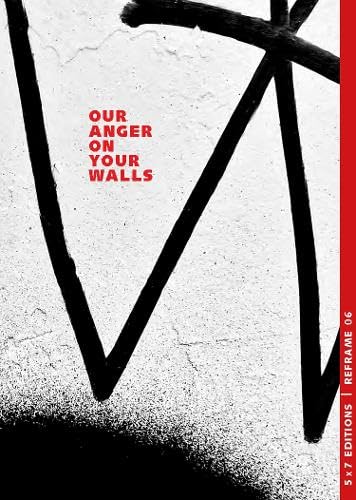 Our Anger On Your Walls: 06 (REFRAME