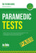 Paramedic Tests: Practice Tests for the Paramedic and Emergency Care Assistant Selection Process