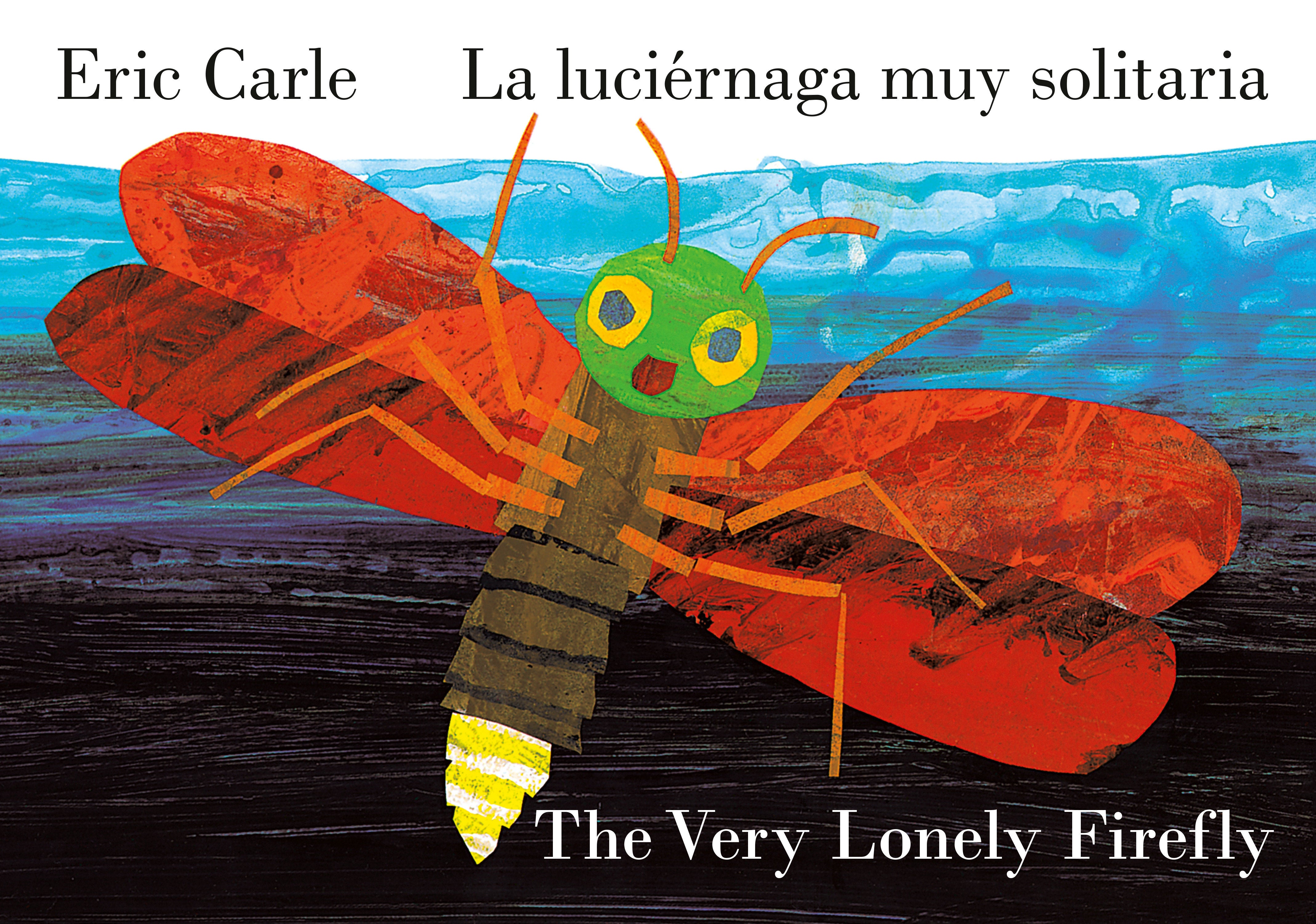 The Very Lonely Firefly/La Luciérnaga Muy Solitaria (Bilingual English-Spanish Edition