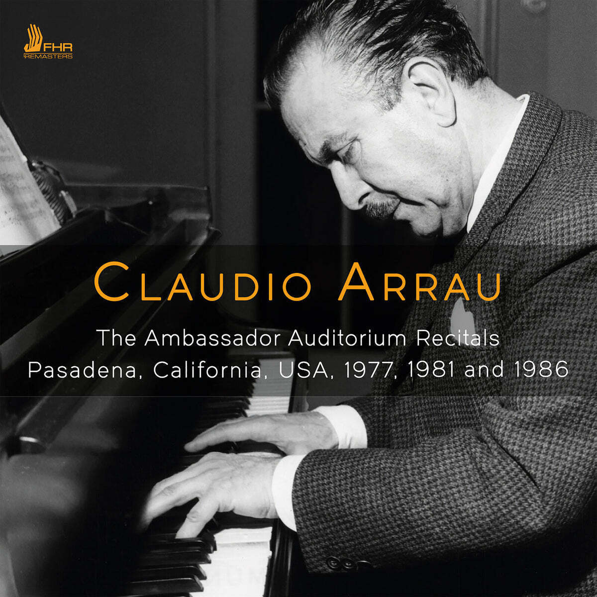 Claudio Arrau: The Ambassador Auditorium Recitals: Pasadena, California, USA, 1977, 1981 and 1986
