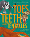 Toes, Teeth, and Tentacles