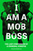 I Am A Mob Boss