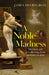 A Noble Madness