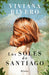 Los Soles de Santiago (Novela) / The Santiago Suns (a Novel