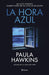 La Hora Azul: Un Acto Violento También Puede Ser Un Acto de Devoción (Novela Negra) / The Blue Hour (Noir