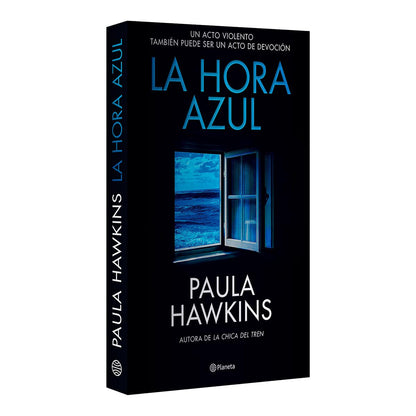 La Hora Azul: Un Acto Violento También Puede Ser Un Acto de Devoción (Novela Negra) / The Blue Hour (Noir