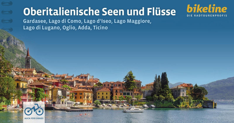 Oberitalienische Seen und Flüsse: Gardasee, Lago di Como, Lago d'Iseo, Lago Maggiore, Lago di Lugano, Oglio, Adda, Ticino, 1.000 km, 75.000, GPS-Tracks, LiveUpdate (Bikeline Radtourenbücher
