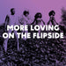 More Loving On the Flipside
