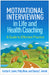 Motivational Interviewing in Life and Health Coaching