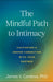 The Mindful Path to Intimacy