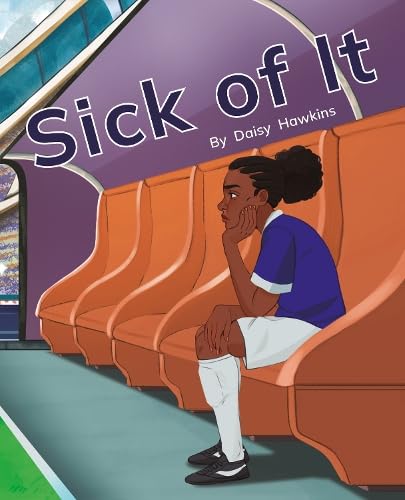 Sick of It: Phonics Phase 3 (Reading Stars Achieve Phonics