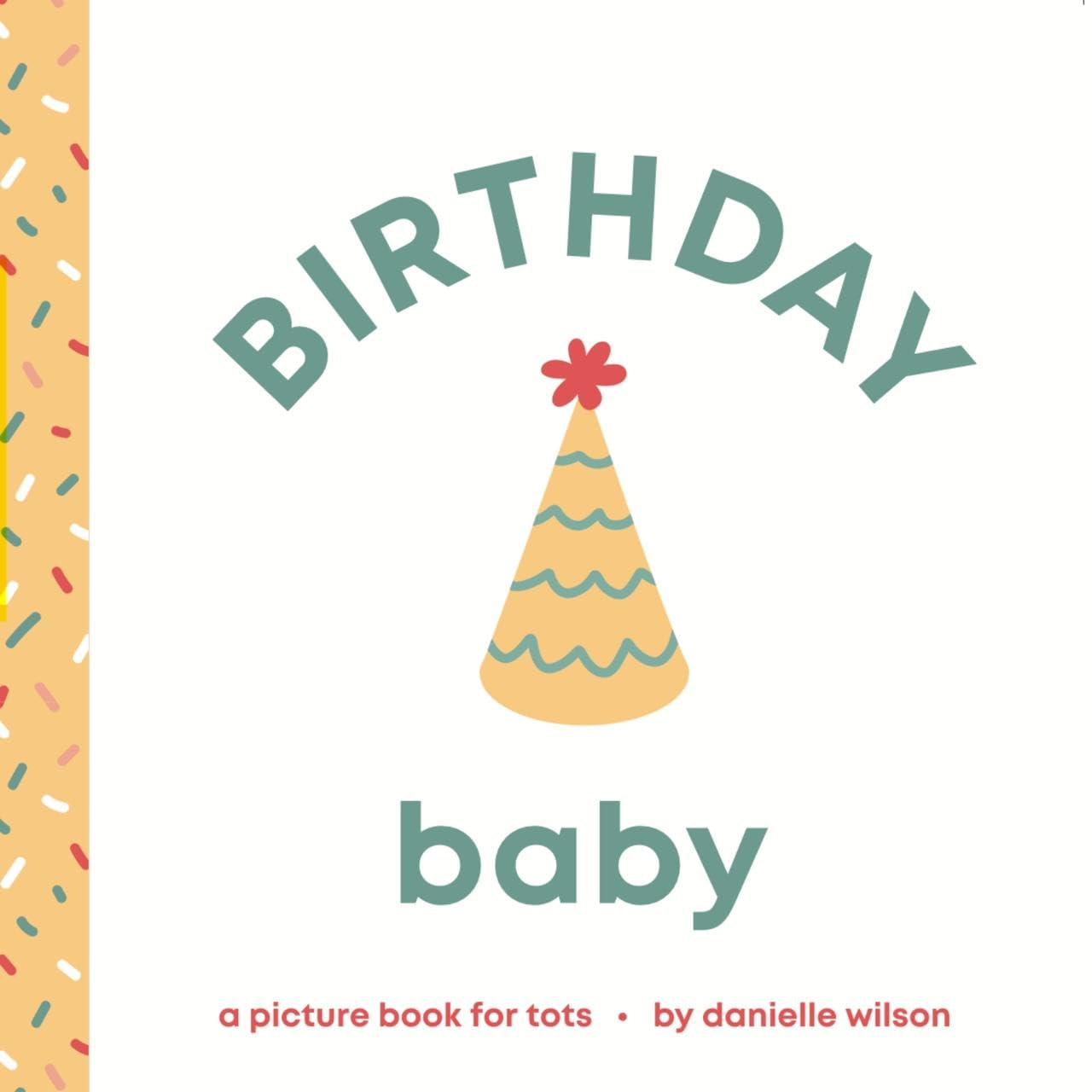 Birthday Baby: Board Book for Early Learners (Let's Celebrate! Baby