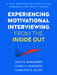 Experiencing Motivational Interviewing from the Inside Out