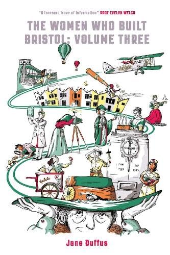 The Woment Who Built Bristol Volume Three
