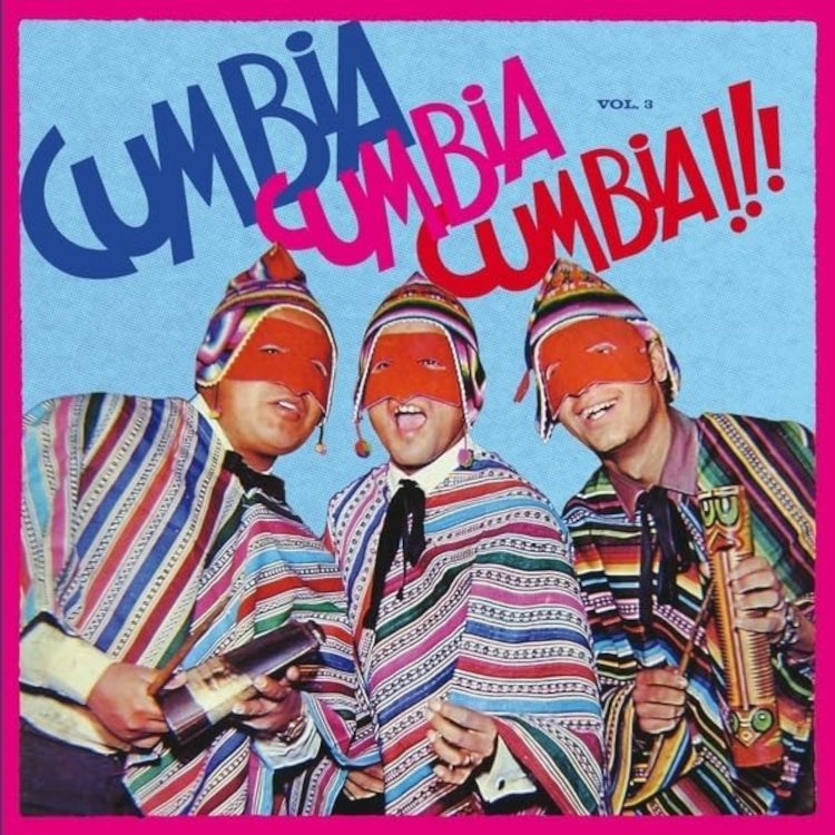 Cumbia Cumbia Cumbia!!! - Volume 3