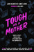Tough as a Mother