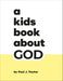 A Kids Book About God