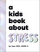 A Kids Book About Stress