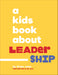 A Kids Book About Leadership