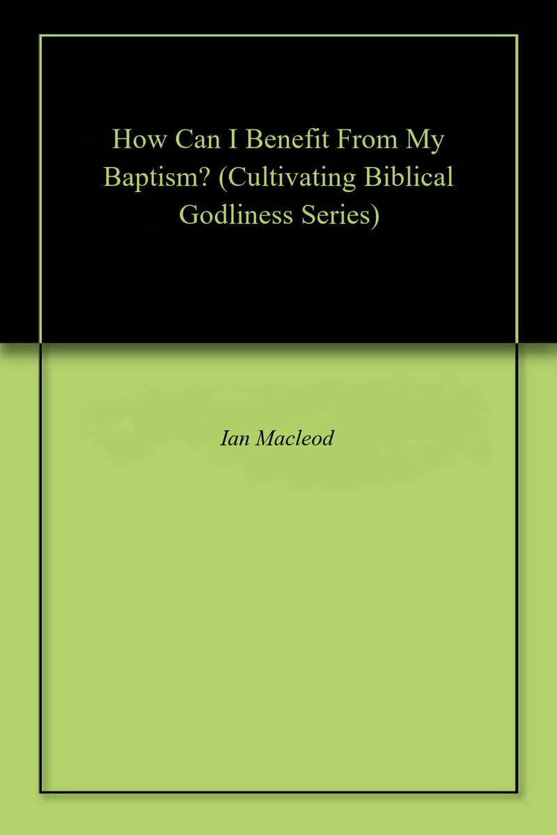 How Can I Benefit From My Baptism?