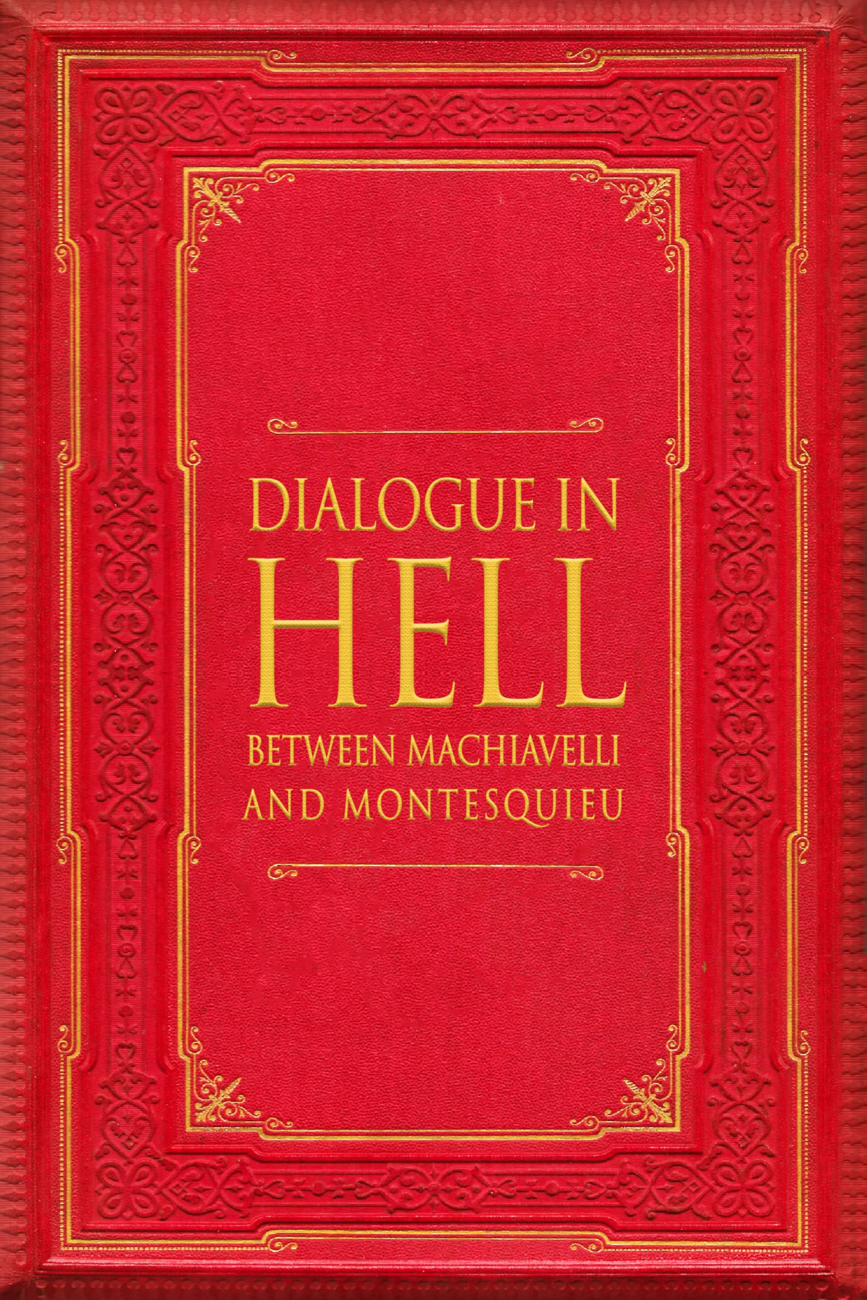 Dialogue in Hell between Machiavelli and Montesquieu