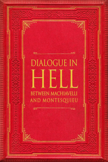 Dialogue in Hell between Machiavelli and Montesquieu