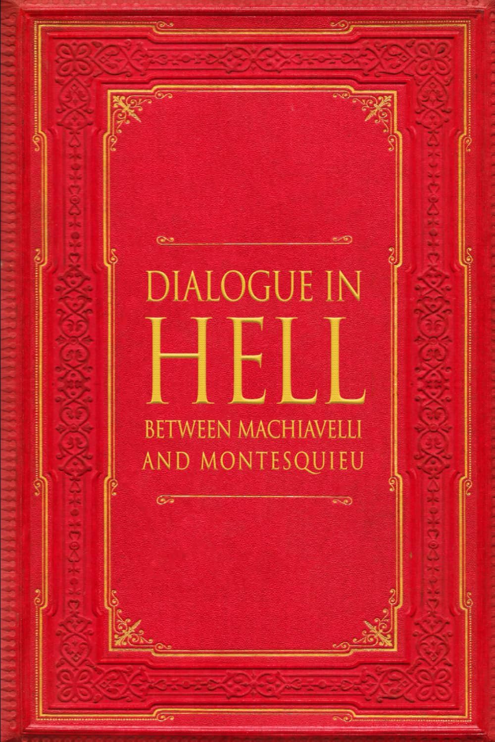 Dialogue in Hell between Machiavelli and Montesquieu