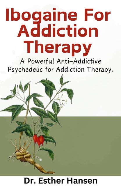 Ibogaine For Addiction Therapy