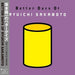 Better Days Of Ryuichi Sakamoto