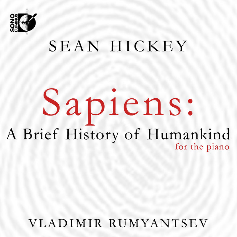 Sean Hickey: Sapiens: A Brief History of Humankind for the Piano