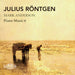 Julius Röntgen: Piano Music - Volume 6