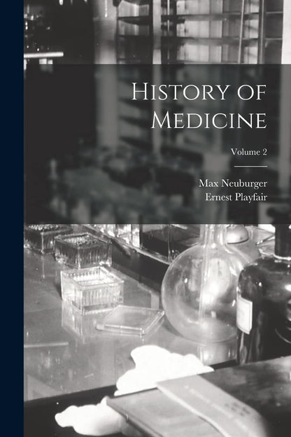 History of Medicine; Volume 2