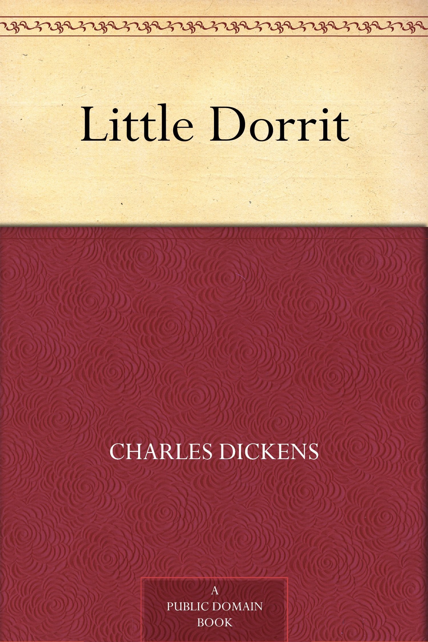 Little Dorrit. by Charles Dickens.