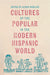 Cultures of the Popular in the Modern Hispanic World: 5 (Tamesis Studies in Popular and Digital Cultures