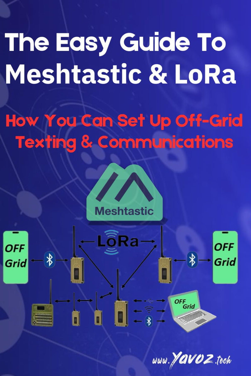 The Easy Guide To Meshtastic and LoRa