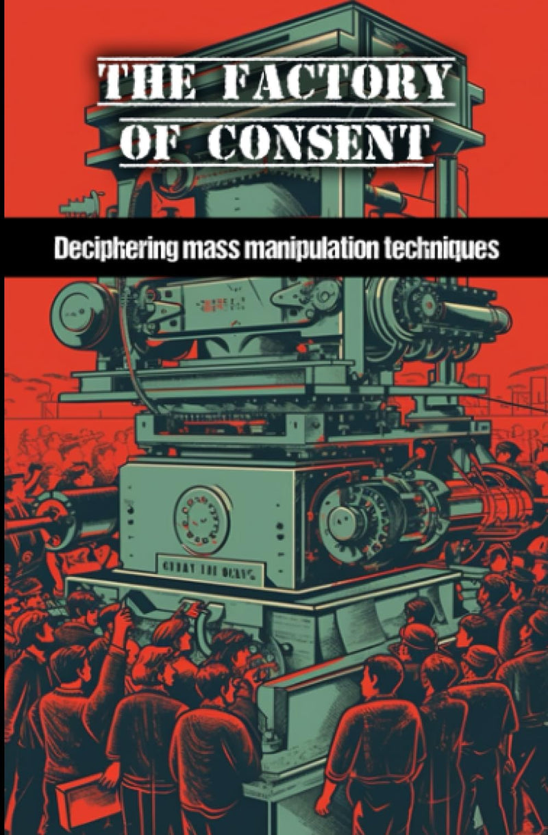 The factory of consent