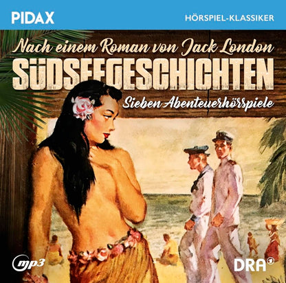 Jack London: Südseegeschichten, Sieben packende Abenteuerhörspiele nach einem Roman von Jack London (Pidax Hörspiel-Klassiker