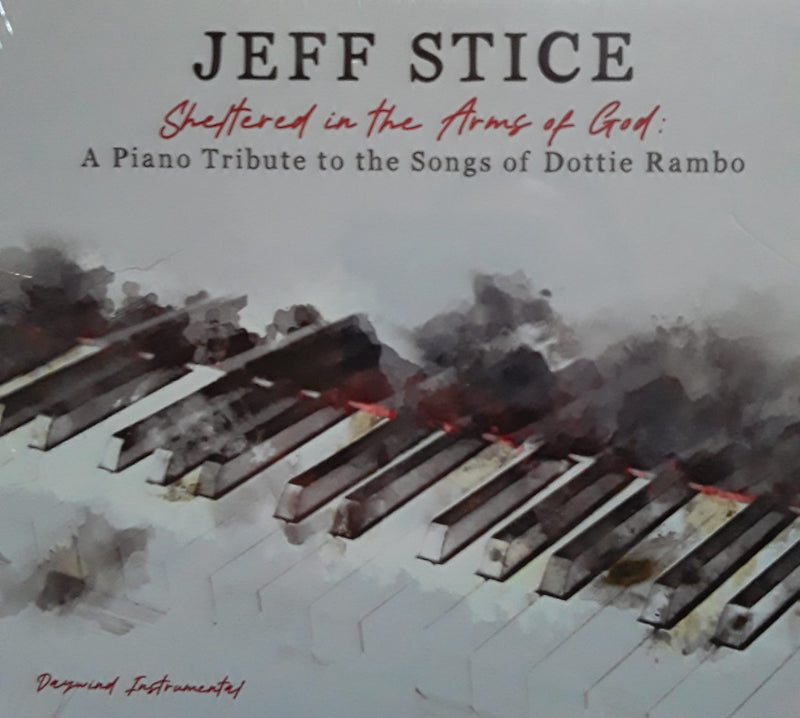 Sheltered In The Arms of God: A Piano Tribute to the Songs of Dottie Rambo