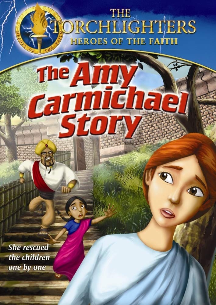 Torchlighters: Amy Carmichael