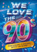 We Love the 90s!