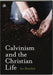 Calvinism and the Christian Life DVD