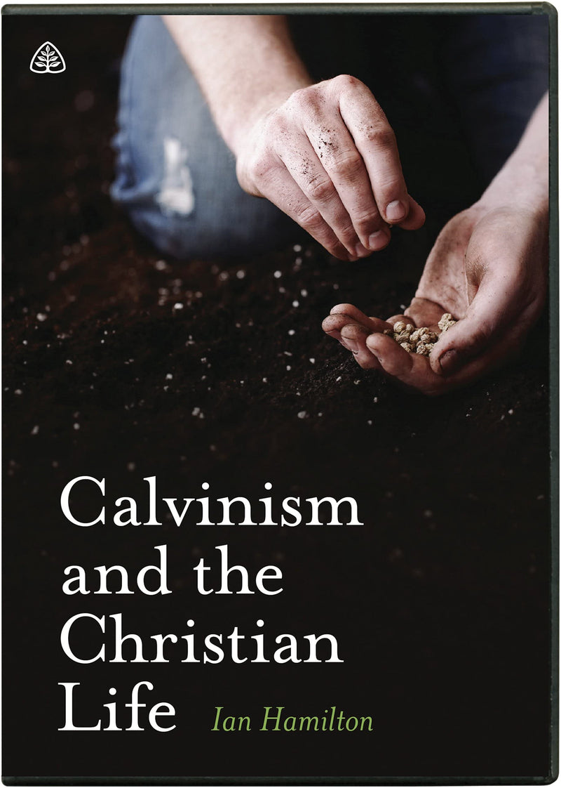 Calvinism and the Christian Life DVD